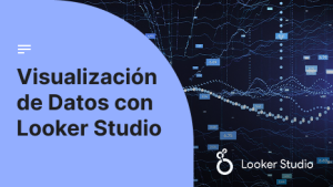 Visualización de Datos con Looker Studio